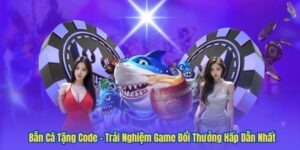 Bắn Cá Tặng Code – Trải Nghiệm Game Đổi Thưởng Hấp Dẫn Nhất 103 Bắn Cá Tặng Code – Trải Nghiệm Game Đổi Thưởng Hấp Dẫn Nhất