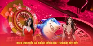 Hack Game Bắn Cá: Những Điều Quan Trọng Bạn Nên Biết 104 Hack Game Bắn Cá: Những Điều Quan Trọng Bạn Nên Biết